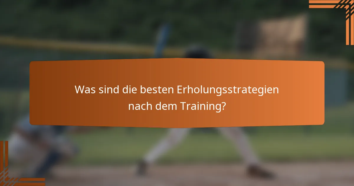 Was sind die besten Erholungsstrategien nach dem Training?